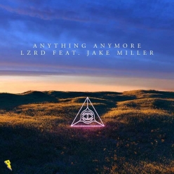 LZRD Ft. Jake Miller - Anything Anymore